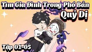 Tìm Gia Đình Trong Phó Bản Quỷ Dị | Tập 01-05 | NoNoSub