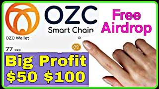 OZC Smart Chain Airdrop $100 || Big profit Crypto coin Offar ||