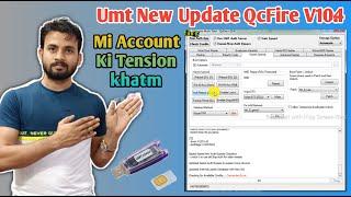 Umt New Update 2024 /UMTv2/UMTPro QcFire v10.4 - S24 Ultra, Z Fold6 /Mi Account Ki Ab Tension Khatam