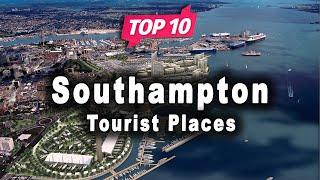 Top 10 Places to Visit in Southampton | England - English