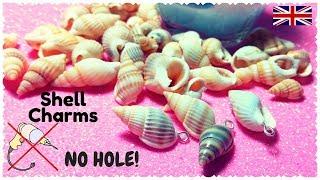 How to make SHELL Charms WITHOUT HOLE | No Drill!