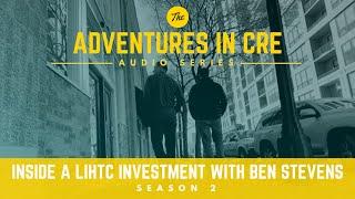 Inside a LIHTC Investment with Ben Stevens - S2E5