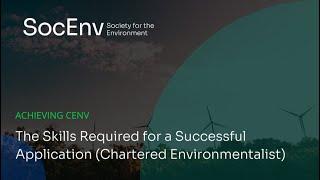 Achieving CEnv // The Skills Required for a Successful Application (Chartered Environmentalist)