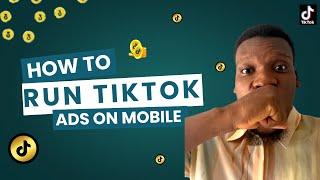 How to Run TikTok Ads on a Mobile Device: A Step-by-Step Guide