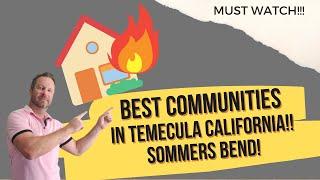 BEST COMMUNITIES IN TEMECULA CALIFORNIA!! SOMMERS BEND