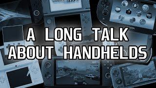 A Long Talk About Handhelds