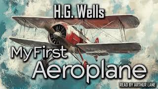 My First Aeroplane by H.G. Wells | Short Story Audiobook