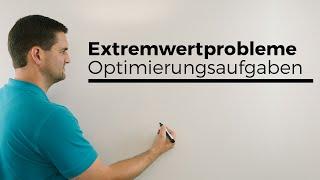 Extremwertprobleme Übersicht, Optimierungsaufgaben | Mathe by Daniel Jung