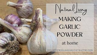 Making Garlic Powder at Home