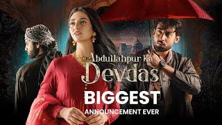 The Biggest Announcement ever! | Abdullahpur Ka Devdas | Bilal Abbas Khan, Sara Khan