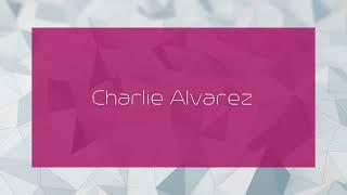 Charlie Alvarez - appearance