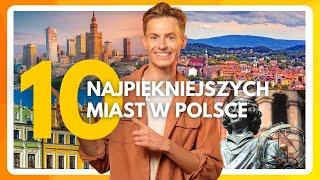 NAJPIĘKNIEJSZE MIASTA W POLSCE. Zwycięzca rankingu Cię zaskoczy! (TOP 10)