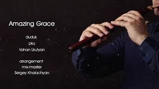 Amazing Grace - Vahan Urutyan