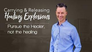 Pursue the Healer, not the healing - Jim Baker  11/18/2018