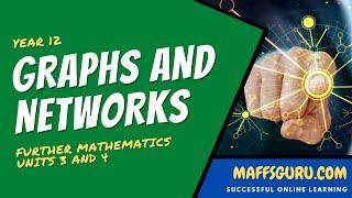 Graphs and Networks | Further Maths Units 3 and 4 | MaffsGuru.com