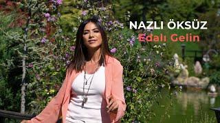 NAZLI ÖKSÜZ - Şalvarlı Gelin (Edalı Gelin) (Official Video)