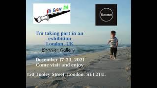 My art in London UK exhibition, Boomer Gallery, 17-23 December 2021