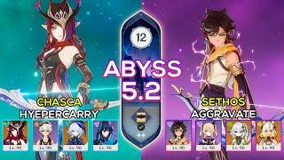 C0 Chasca Hypercarry & C6 Sethos Aggravate | Spiral Abyss 5.2 | Genshin Impact