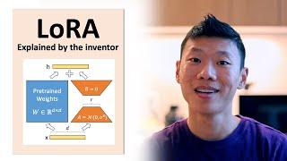 What is Low-Rank Adaptation (LoRA) | explained by the inventor