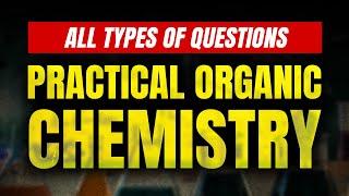 All Practical Organic Chemistry Questions | Complete Revision with Every PYQ for JEE 2025