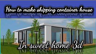 How to make an shiping contaner house in sweet home 3d