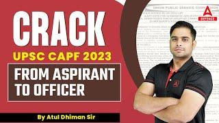 CRACK UPSC CAPF 2023 | FROM ASPIRANTS TO OFFICER | CAPF AC Notification 2023