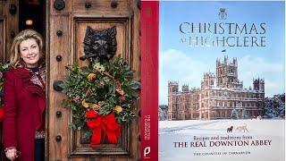 A Review: Christmas at Highclere: Recipes & Traditions at The Real Downton Abbey & My Christmas Home