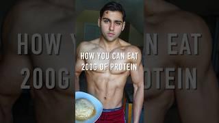 HOW TO EAT 200g PROTEIN