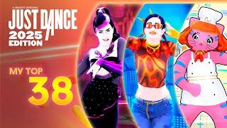 Just Dance 2025 Edition | My TOP 38 (so far) | Official Song List Ranking and Comments