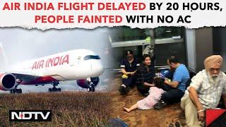 Air India News | Air India Flight Delayed By 20 Hours, People Fainted With No AC, Say Fliers