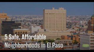 5 Safe, Affordable Neighborhoods in El Paso