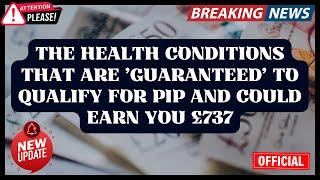 The Health Conditions That Are 'Guaranteed' to Qualify for PIP and Could Earn You £737