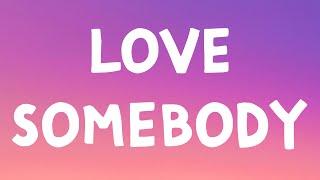 Morgan Wallen - Love Somebody (Lyrics)