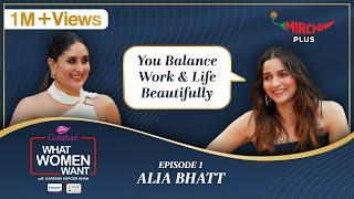 Alia Bhatt Interview by Kareena Kapoor Khan on What Women Want (EP- 1) | Mirchi Plus