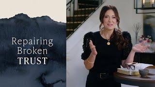 The Art of Relational Repair  | Lysa TerKeurst | “I Want to Trust You, But I Don’t” Bible Study