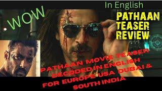 Pathaan movie teaser decoded in English for Europe USA Dubai & South India #SRK #shahrukhkhan