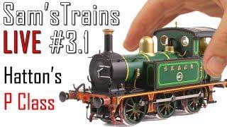 Sam'sTrains Live: S3 EP1 - Unboxing the Hatton's SECR Green P Class