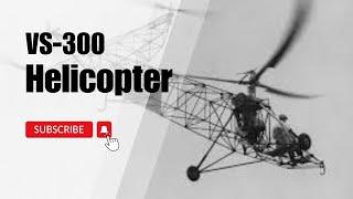 VS-300 Helicopter: The First Practical Helicopter That Changed Aviation | ATH Tutorial