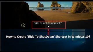 How to Create 'Slide To Shutdown' Shortcut in Windows 10?