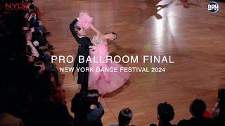 PRO BALLROOM FINAL ~ NEW YORK DANCE FESTIVAL 2024