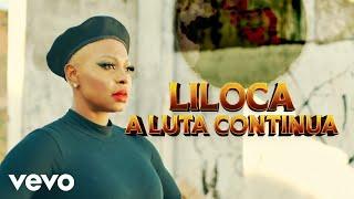 Liloca - A Luta Continua (Official Music Video)