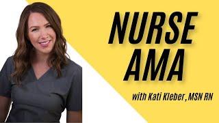 I'm a Nurse: AMA!