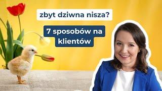 Jak pozyskać klientów: 7 pomysłów na klientów W NISZOWYM BIZNESIE