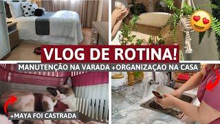 Vlog de Rotina - Organização na casa +Manutenção na varanda - FEAT: Maiara Silva I Alessa Vale 