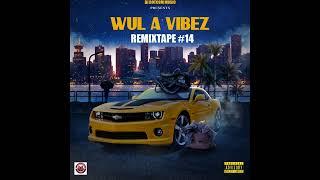 DJ DOTCOM PRESENTS WUL A VIBEZ REMIXTAPE VOL.14 (EXPLICIT)