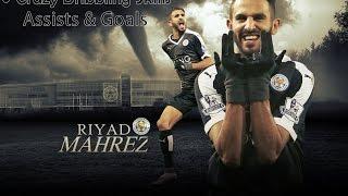 Riyad Mahrez ● Crazy Dribbling Skills/Assists & Goals ●  Leicester City