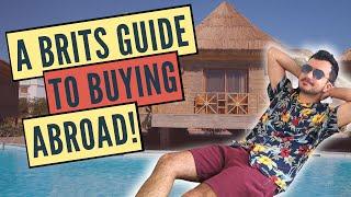 How to Buy a Property Abroad UK [Version] | Holiday Home or Investment