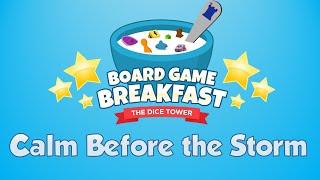 Board Game Breakfast #523 - Calm Before the Storm