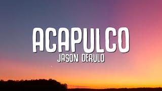 Jason Derulo - Acapulco (Lyrics)