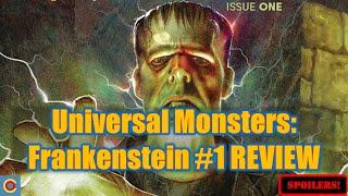 Universal Monsters: Frankenstein #1 Comic Review: A twist on a classic film